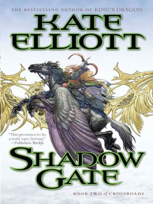 Title details for Shadow Gate by Kate Elliott - Available